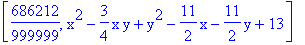 [686212/999999, x^2-3/4*x*y+y^2-11/2*x-11/2*y+13]
